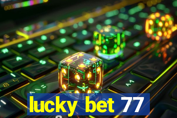 lucky bet 77